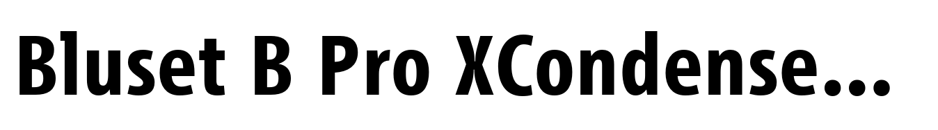 Bluset B Pro XCondensed Bold